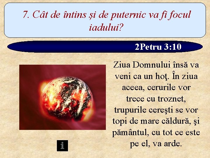 7. Cât de întins și de puternic va fi focul iadului? 2 Petru 3: