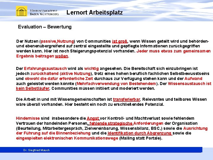 Lernort Arbeitsplatz Evaluation – Bewertung Der Nutzen (passive Nutzung) von Communities ist groß, wenn