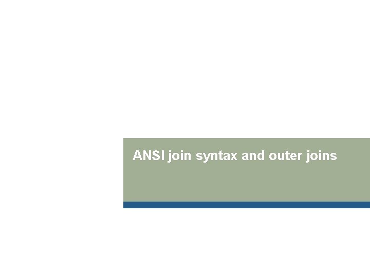 ANSI join syntax and outer joins 