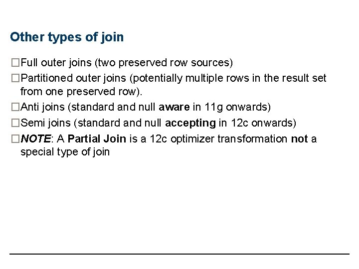 Other types of join �Full outer joins (two preserved row sources) �Partitioned outer joins