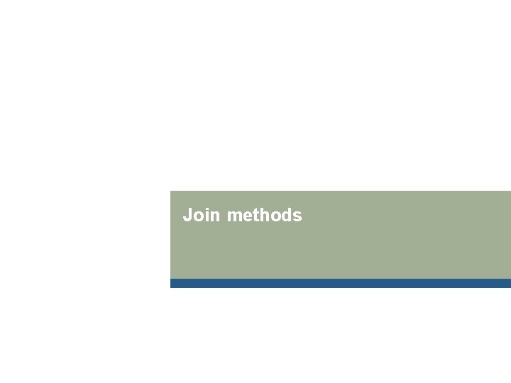 Join methods 