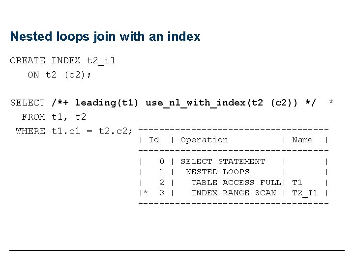 Nested loops join with an index CREATE INDEX t 2_i 1 ON t 2