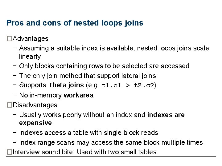 Pros and cons of nested loops joins �Advantages − Assuming a suitable index is