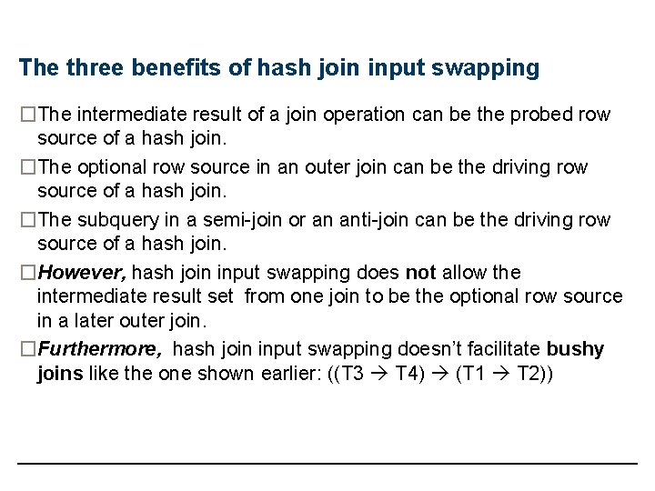 The three benefits of hash join input swapping �The intermediate result of a join