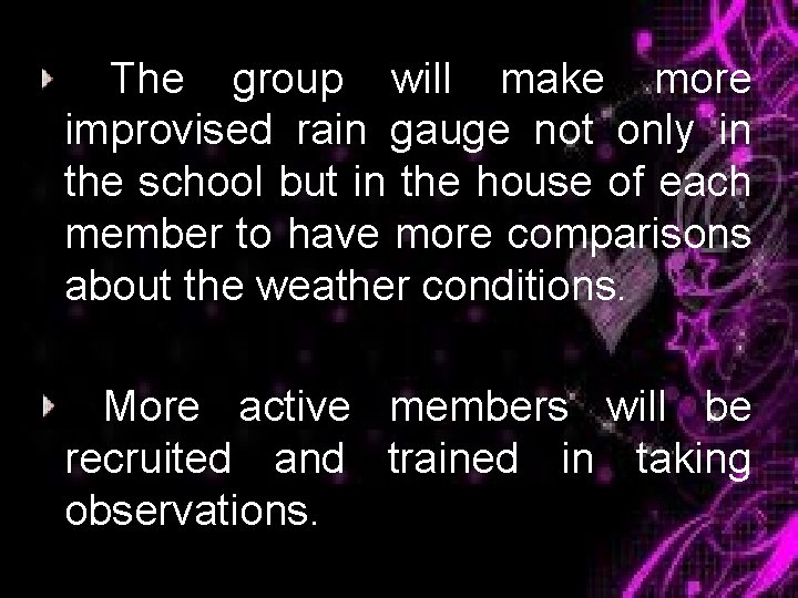 The group will make more improvised rain gauge not only in the school but