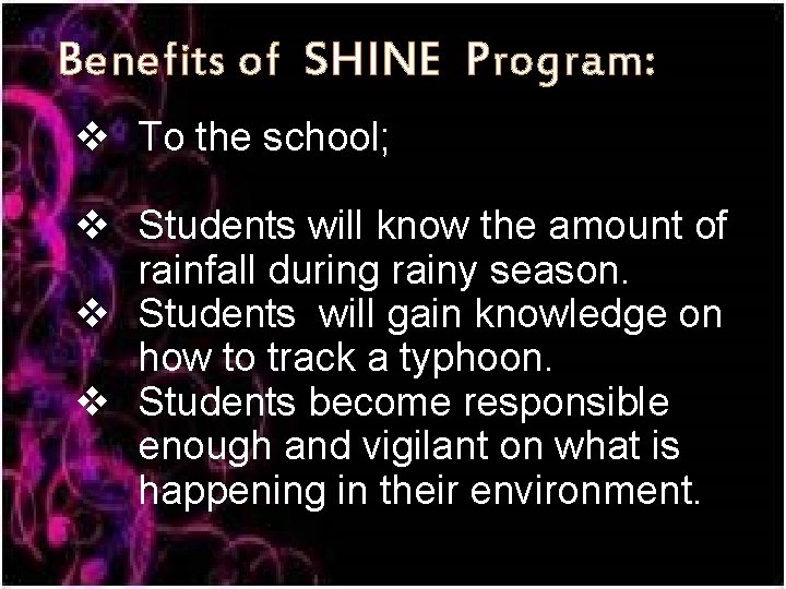 Benefits of SHINE Program: v To the school; v Students will know the amount