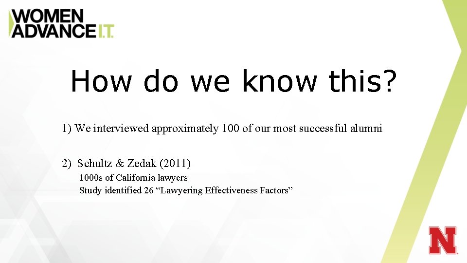 How do we know this? 1) We interviewed approximately 100 of our most successful