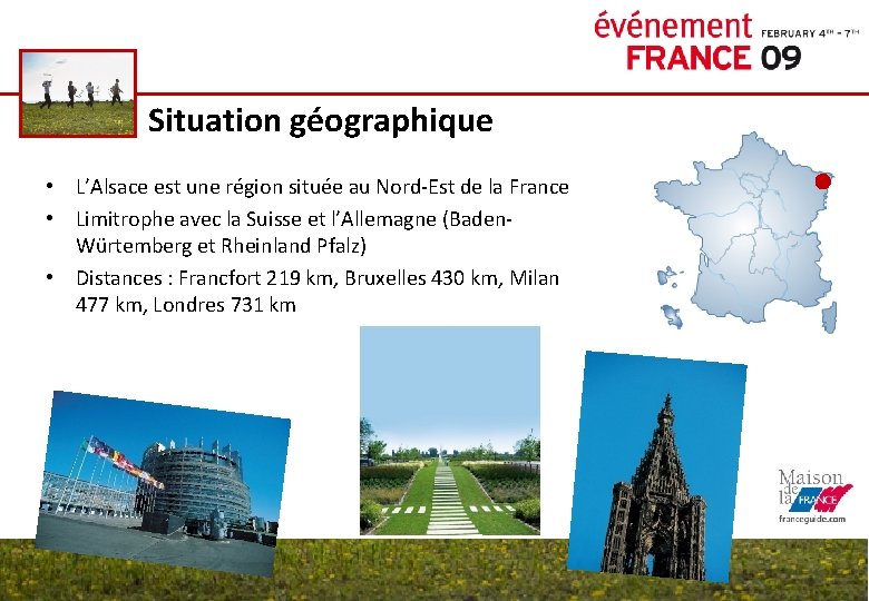 Situation géographique • L’Alsace est une région située au Nord-Est de la France •
