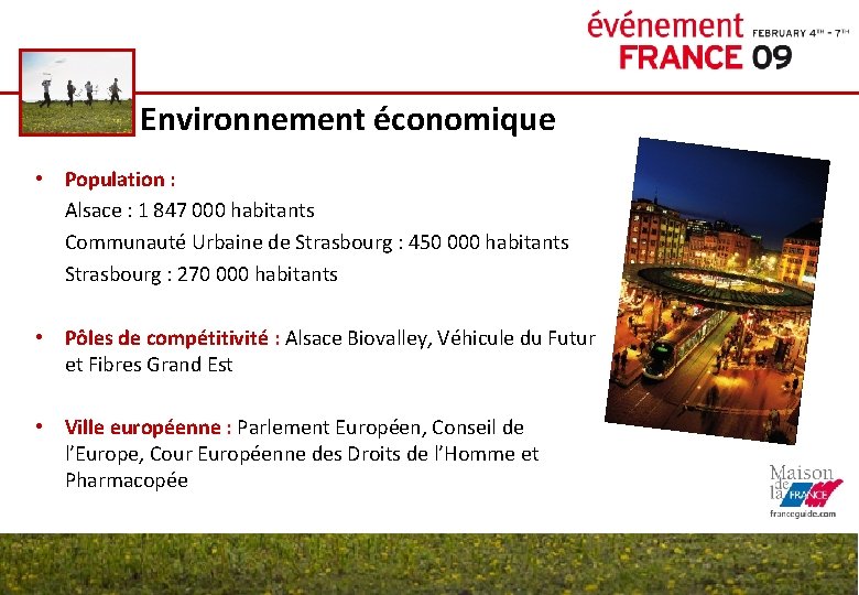 Environnement économique • Population : Alsace : 1 847 000 habitants Communauté Urbaine de