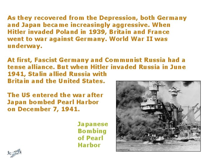 As they recovered from the Depression, both Germany and Japan became increasingly aggressive. When