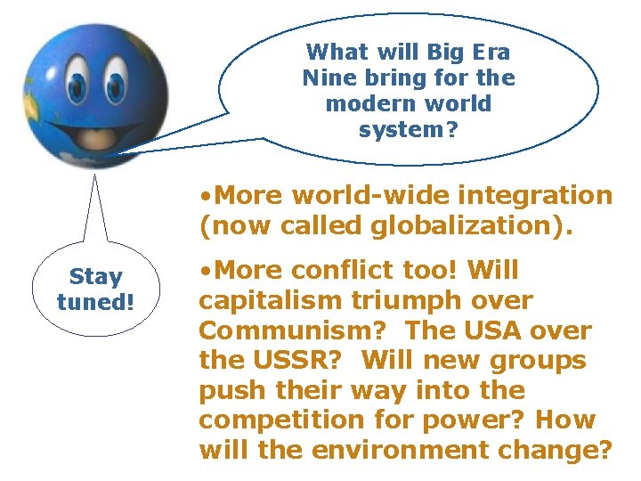 What will Big Era Nine bring for the modern world system? • More world-wide