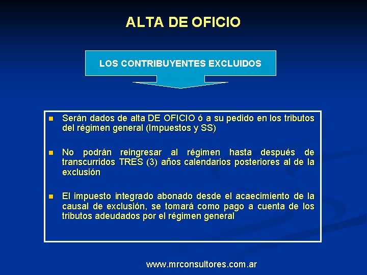 ALTA DE OFICIO LOS CONTRIBUYENTES EXCLUIDOS n Serán dados de alta DE OFICIO ó