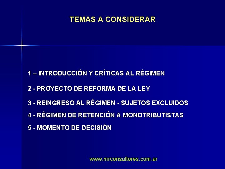 TEMAS A CONSIDERAR 1 – INTRODUCCIÓN Y CRÍTICAS AL RÉGIMEN 2 - PROYECTO DE