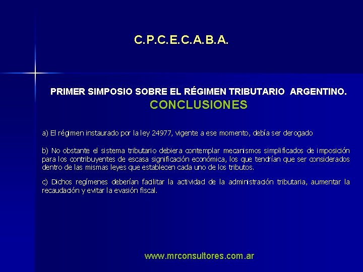 C. P. C. E. C. A. B. A. PRIMER SIMPOSIO SOBRE EL RÉGIMEN TRIBUTARIO