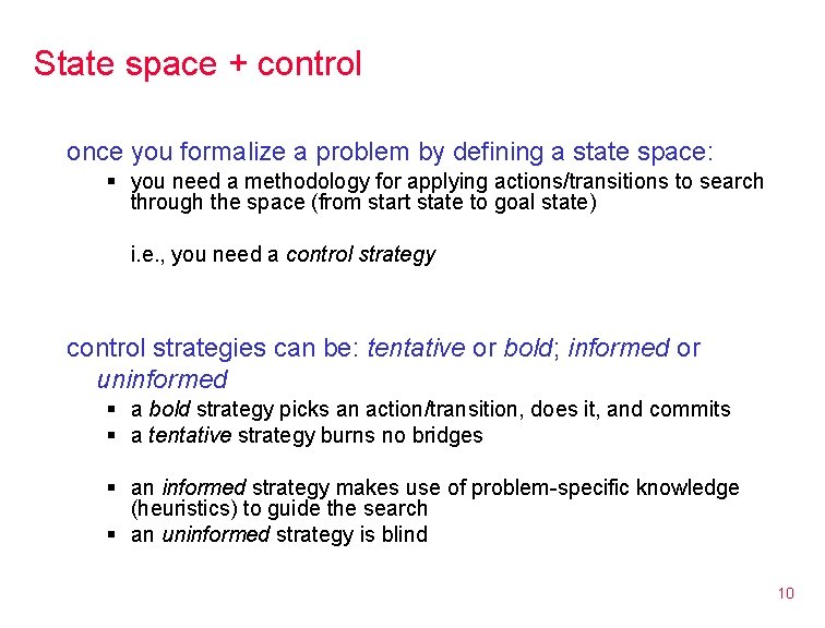 State space + control once you formalize a problem by defining a state space: