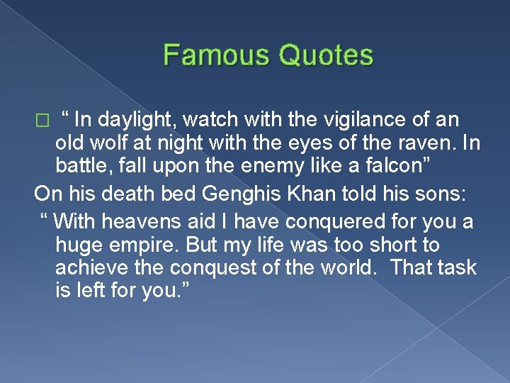 Famous Quotes “ In daylight, watch with the vigilance of an old wolf at