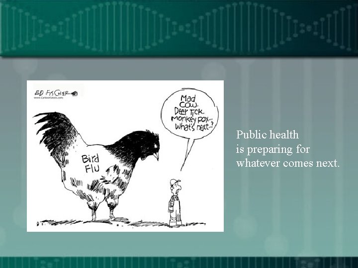 Public health is preparing for whatever comes next. 