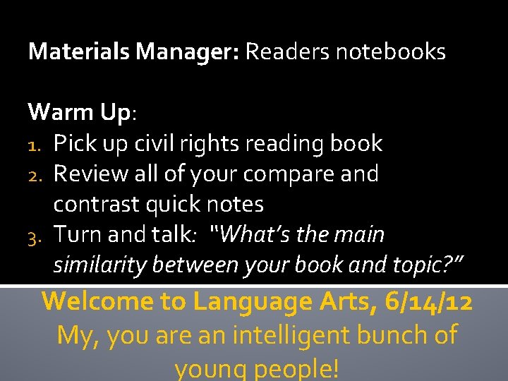 Materials Manager: Readers notebooks Warm Up: 1. Pick up civil rights reading book 2.