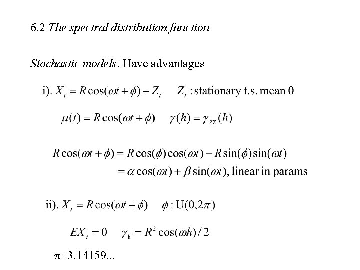 6. 2 The spectral distribution function Stochastic models. Have advantages π=3. 14159. . .