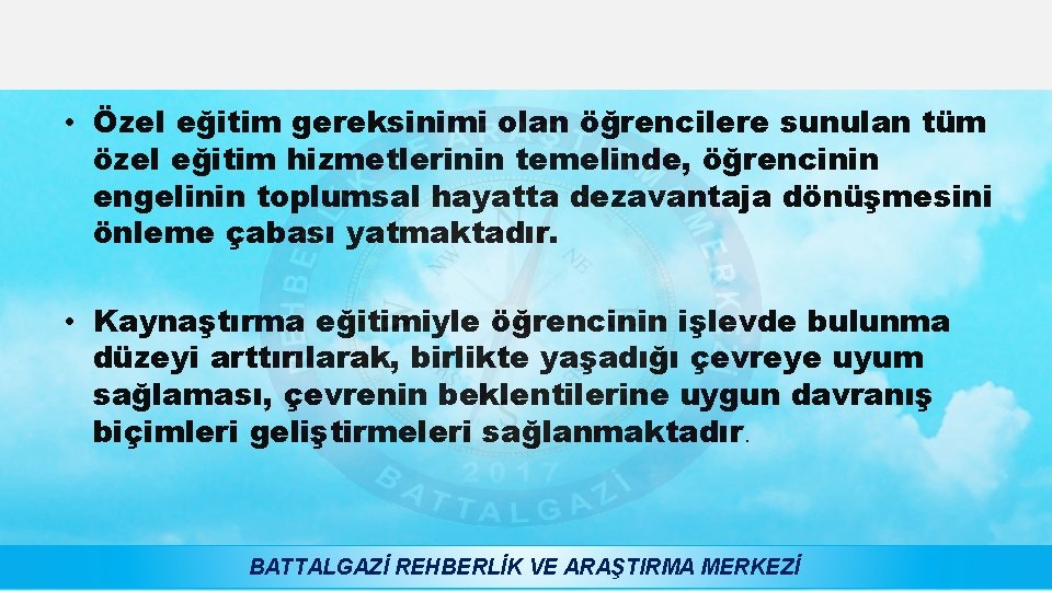  • Özel eğitim gereksinimi olan öğrencilere sunulan tüm özel eğitim hizmetlerinin temelinde, öğrencinin