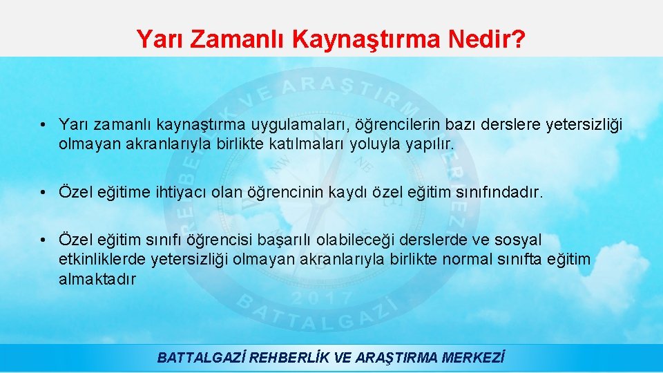 Yarı Zamanlı Kaynaştırma Nedir? • Yarı zamanlı kaynaştırma uygulamaları, öğrencilerin bazı derslere yetersizliği olmayan