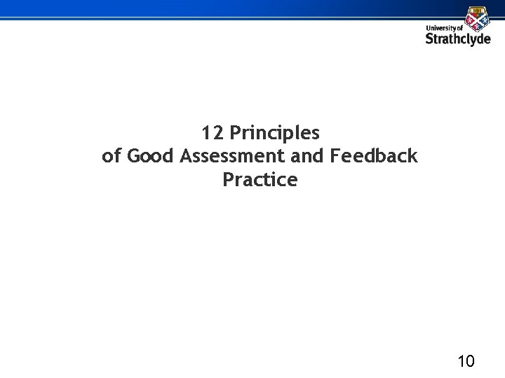 12 Principles of Good Assessment and Feedback Practice 10 