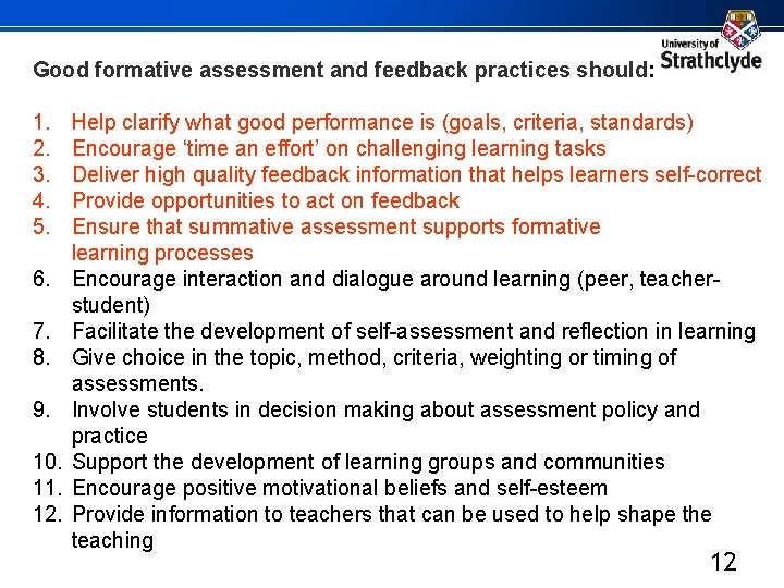 Good formative assessment and feedback practices should: 1. 2. 3. 4. 5. 6. 7.