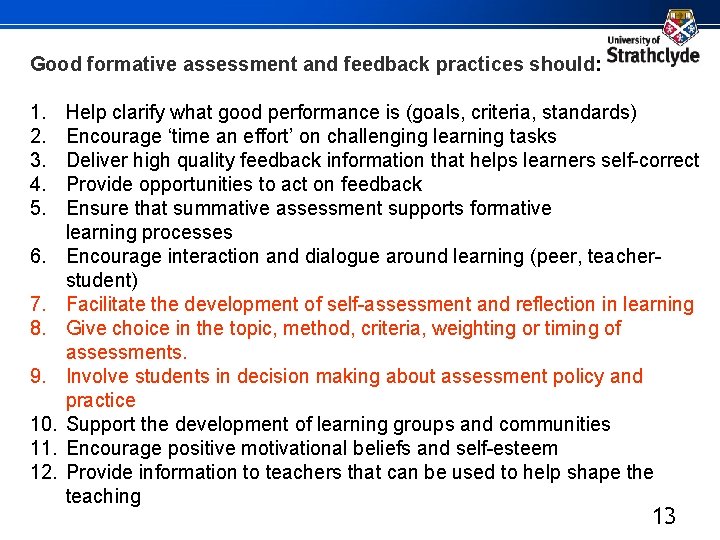 Good formative assessment and feedback practices should: 1. 2. 3. 4. 5. 6. 7.