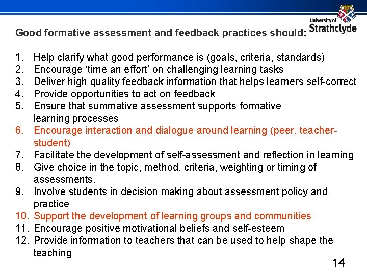 Good formative assessment and feedback practices should: 1. 2. 3. 4. 5. 6. 7.