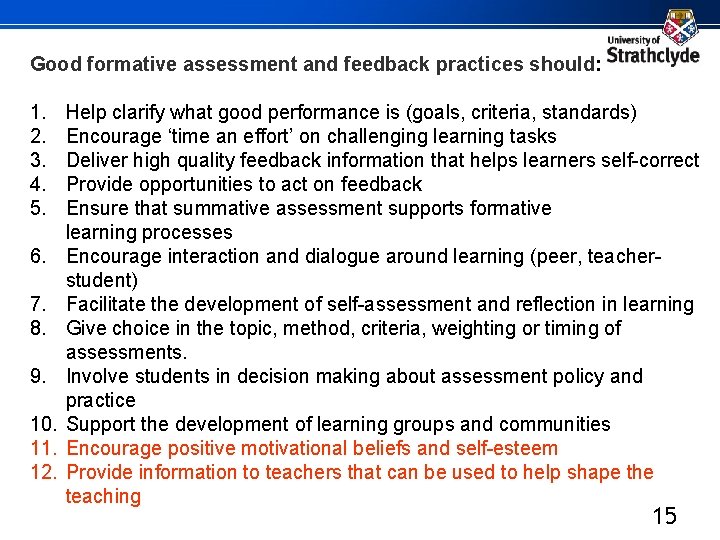 Good formative assessment and feedback practices should: 1. 2. 3. 4. 5. 6. 7.