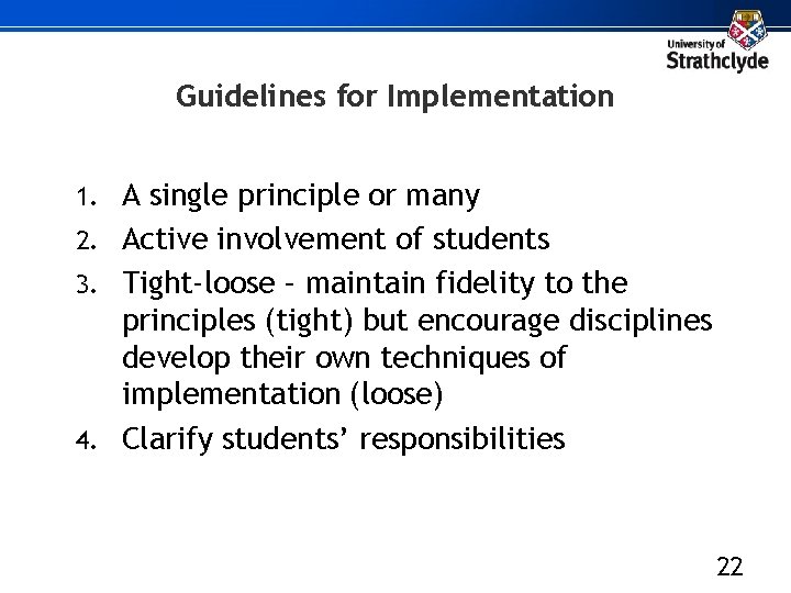 Guidelines for Implementation 1. A single principle or many 2. Active involvement of students