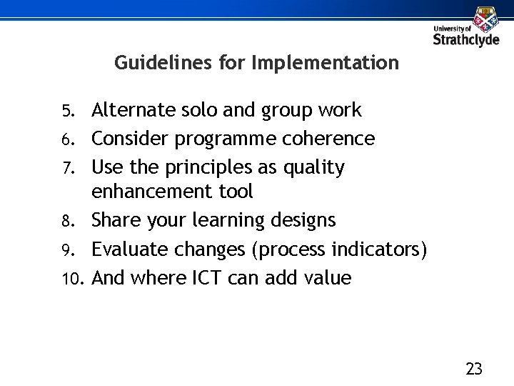 Guidelines for Implementation 5. Alternate solo and group work 6. Consider programme coherence 7.