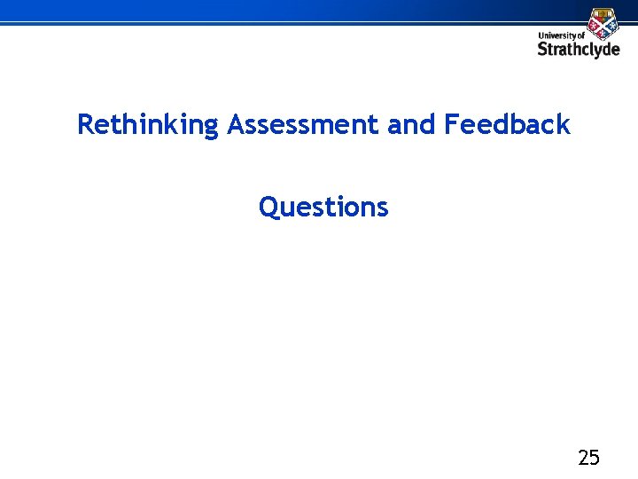 Rethinking Assessment and Feedback Questions 25 