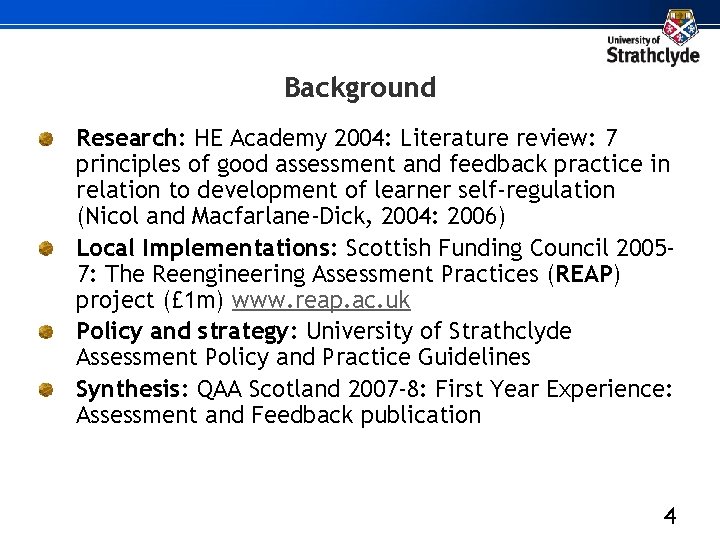 Background Research: HE Academy 2004: Literature review: 7 principles of good assessment and feedback