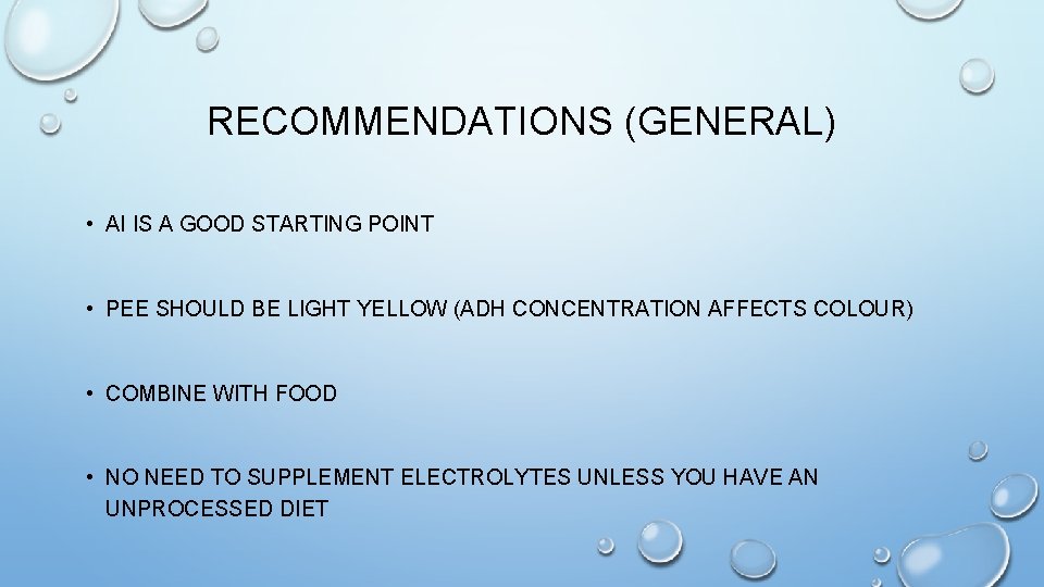 RECOMMENDATIONS (GENERAL) • AI IS A GOOD STARTING POINT • PEE SHOULD BE LIGHT