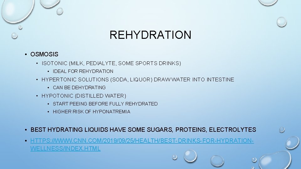 REHYDRATION • OSMOSIS • ISOTONIC (MILK, PEDIALYTE, SOME SPORTS DRINKS) • IDEAL FOR REHYDRATION