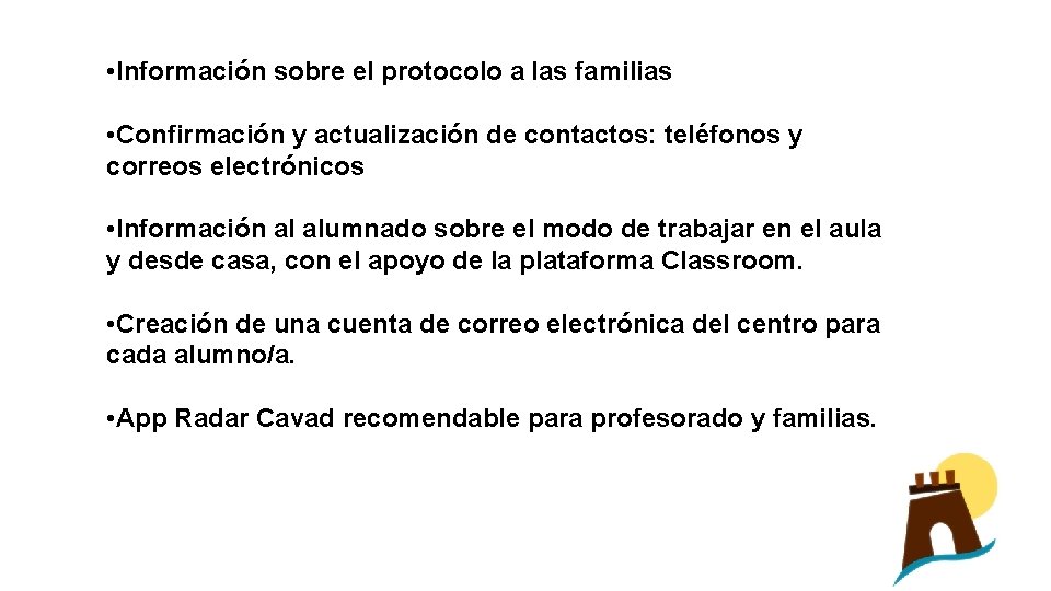  • Información sobre el protocolo a las familias • Confirmación y actualización de