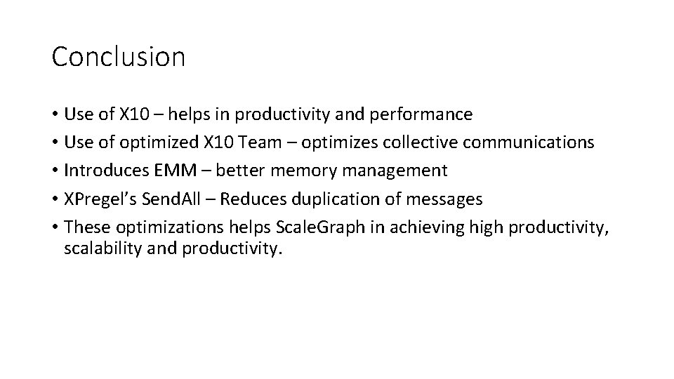 Conclusion • Use of X 10 – helps in productivity and performance • Use