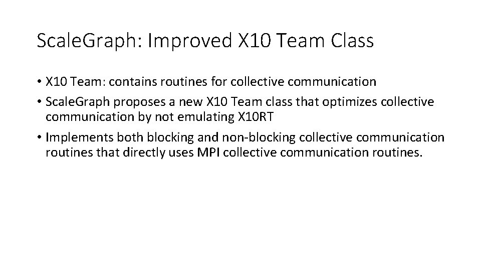 Scale. Graph: Improved X 10 Team Class • X 10 Team: contains routines for