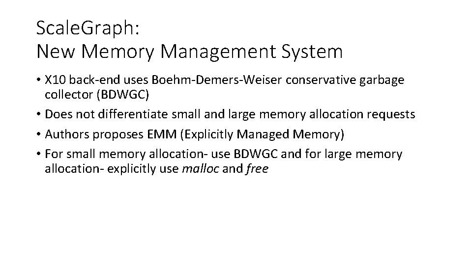 Scale. Graph: New Memory Management System • X 10 back-end uses Boehm-Demers-Weiser conservative garbage