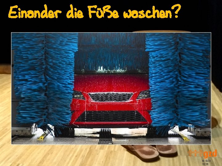 Einander die FüBe waschen? GZD 2018 