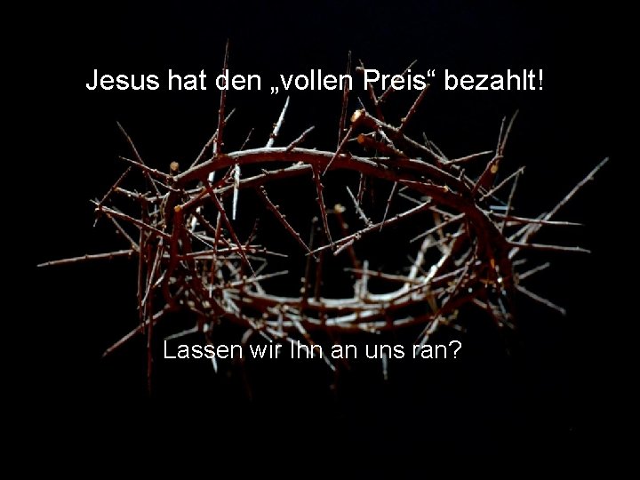 Einander die FüBe waschen? Jesus hat den „vollen Preis“ bezahlt! Lassen wir Ihn an