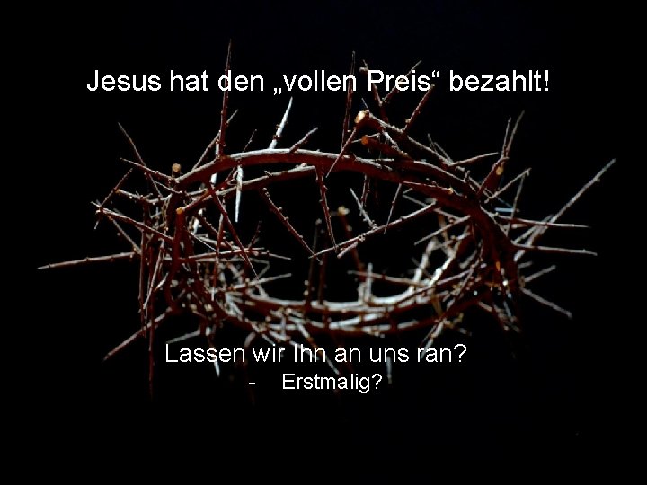 Einander die FüBe waschen? Jesus hat den „vollen Preis“ bezahlt! Lassen wir Ihn an