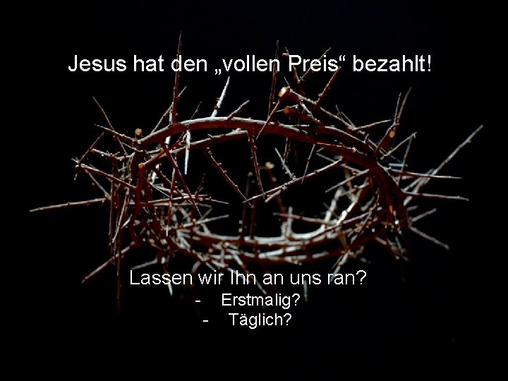 Einander die FüBe waschen? Jesus hat den „vollen Preis“ bezahlt! Lassen wir Ihn an