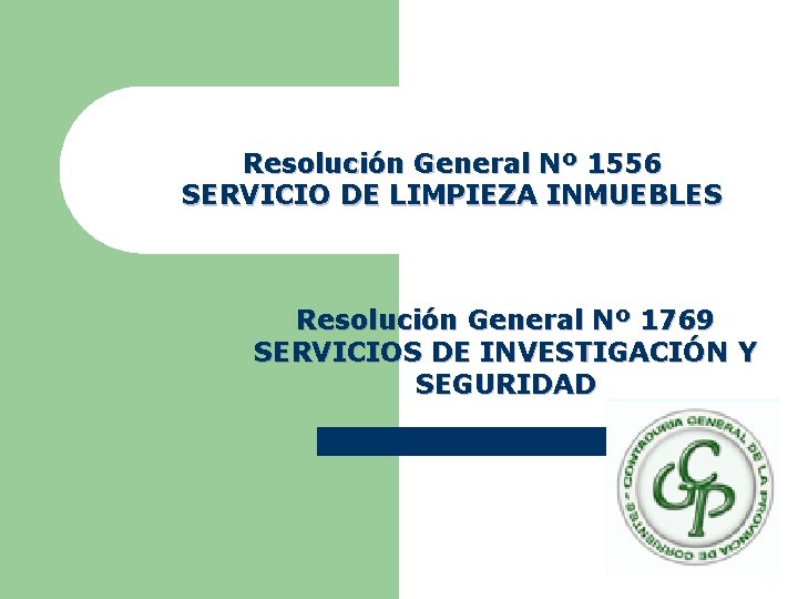 Resolución General Nº 1556 SERVICIO DE LIMPIEZA INMUEBLES Resolución General Nº 1769 SERVICIOS DE