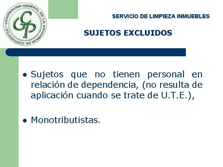 SERVICIO DE LIMPIEZA INMUEBLES SUJETOS EXCLUIDOS l Sujetos que no tienen personal en relación