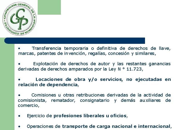  • Transferencia temporaria o definitiva de derechos de llave, marcas, patentes de invención,