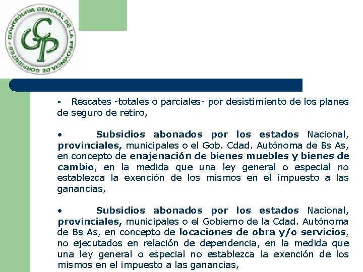 Rescates -totales o parciales- por desistimiento de los planes de seguro de retiro, •