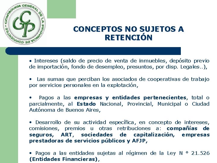 CONCEPTOS NO SUJETOS A RETENCIÓN • Intereses (saldo de precio de venta de inmuebles,