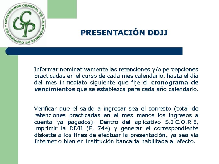 PRESENTACIÓN DDJJ Informar nominativamente las retenciones y/o percepciones practicadas en el curso de cada